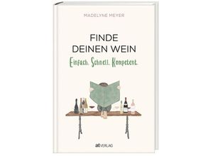 9783039021789 - Finde deinen Wein - Madelyne Meyer Gebunden