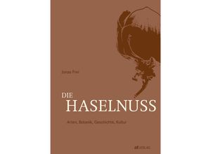 9783039021819 - Die Haselnuss - Jonas Frei Gebunden