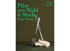 9783039022236 - Pilze aus Wald und Stadt - Martina Meier Gerry Amstutz Maurice Maggi Marionna Schlatter Gebunden