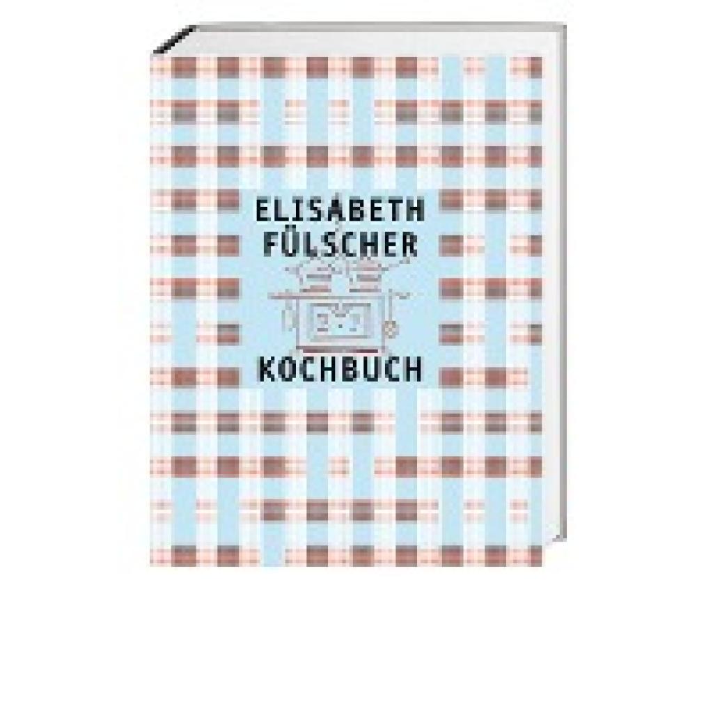 9783039193004 - Fülscher Elisabeth Das Fülscher-Kochbuch