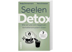 9783039330478 - Nadja Zimmermann - GEBRAUCHT Seelen Detox Wie wir uns von negativen Verhaltensmustern lösen In 7 Schritten zu einer besseren Lebensqualität - Preis vom 02102023 050404 h