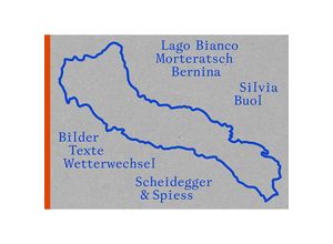 9783039421589 - Silvia Buol - Lago Bianco Morteratsch Bernina Gebunden