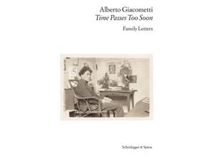 9783039421695 - Alberto Giacometti - Time Passes Too Soon Kartoniert (TB)