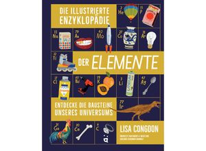 9783039640225 - Die illustrierte Enzyklopädie der Elemente - Lisa Congdon Gebunden