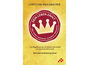 9783039650101 - Dein Leben zählt - Christian Haslebacher