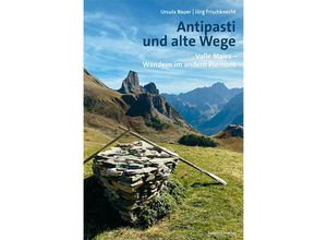 9783039730254 - Antipasti und alte Wege - Ursula Bauer Jürg Frischknecht Kartoniert (TB)