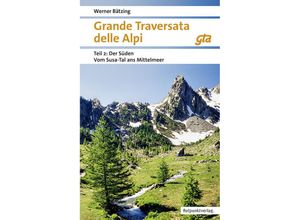 9783039730285 - Grande Traversata delle Alpi Süden - Werner Bätzing Kartoniert (TB)