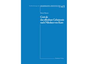 9783050035826 - Gott als das offenbare Geheimnis nach Nikolaus von Kues - Martin Thurner Gebunden