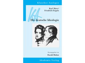 9783050043821 - Karl Marx Friedrich Engels Die deutsche Ideologie - Andreas Arndt Harald Bluhm Matthias Bohlender Wolfgang Eßbach Christoph Henning Gunnar Hindrichs Kartoniert (TB)