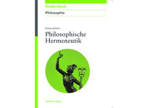 9783050044002 - Akademie Studienbücher - Philosophie   Philosophische Hermeneutik - Karen Joisten Kartoniert (TB)