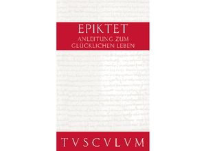 9783050054698 - Anleitung zum glücklichen Leben   Encheiridion - Epiktet Gebunden