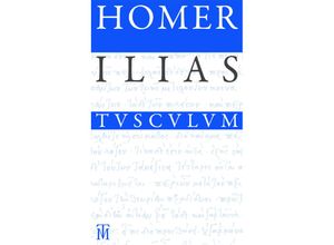 9783050063898 - Sammlung Tusculum   Ilias - Homer Gebunden