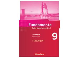 9783060098637 - Andreas Pallack - GEBRAUCHT Fundamente der Mathematik - Ausgabe B   9 Schuljahr - Lösungen zum Schülerbuch - Preis vom 12112023 060208 h