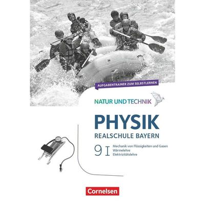 9783060149490 - Natur und Technik - Physik Neubearbeitung   Natur und Technik - Physik Neubearbeitung - Realschule Bayern - Band 9 Wahlpflichtfächergruppe I Aufgabentrainer zum Selbstlernen - Sven Ungelenk Kartoniert (TB)