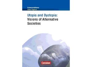 9783060321377 - Schwerpunktthema Abitur Englisch   Utopia and Dystopia - Visions of Alternative Societies Kartoniert (TB)