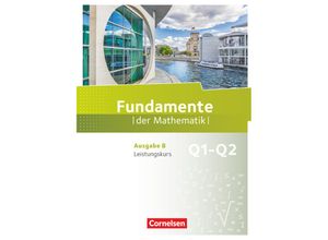 9783060406883 - Fundamente der Mathematik - Ausgabe B   Fundamente der Mathematik - Ausgabe B - ab 2017 - 11 Schuljahr  Q1-Q2 Leistungskurs Gebunden