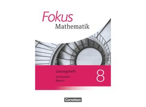 9783060410576 - Fokus Mathematik   Fokus Mathematik - Bayern - Ausgabe 2017 - 8 Jahrgangsstufe Kartoniert (TB)