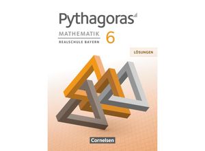 9783060411412 - Pythagoras Mathematik Realschule Bayern Pythagoras - Realschule Bayern - 6 Jahrgangsstufe - Wolfgang Kolander Barbara Theis Franz Babl Kartoniert (TB)