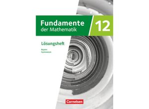 9783060427970 - Fundamente der Mathematik 12 Jahrgangsstufe - Bayern - Lösungen zum Schulbuch