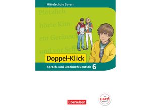 9783060628148 - Doppel-Klick - Das Sprach- und Lesebuch   Doppel-Klick - Das Sprach- und Lesebuch - Mittelschule Bayern - 6 Jahrgangsstufe Schülerbuch - Sylvelin Leipold Susanne Bonora Heike Potyra Martin Küfner Birgit Welker Brigitte Vogel Gebunden