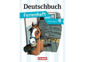 9783060628353 - Mohr Dr Deborah - GEBRAUCHT Deutschbuch - Gymnasium - Ferienhefte Fit für Klasse 6 - Der Fall des verschwundenen Pferds Ferienheft - Preis vom 02062023 050629 h