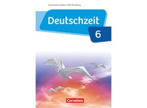 9783060631827 - Deutschzeit   Deutschzeit - Baden-Württemberg - Band 6 10 Schuljahr - Renate Gross Benedikt Engels Dennis Breitenwischer Julia Bobsin Andreas Borrmann Susanne Behlert Alexandra Dauth Michael Bruderhofer Anja Fandel Gebunden