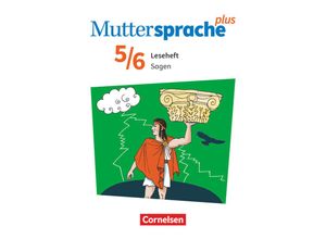 9783060633692 - Muttersprache plus   Muttersprache plus - Allgemeine Ausgabe 2020 und Sachsen 2019 - 5 6 Schuljahr Sagen - Leseheft - Sabine Mähring Kartoniert (TB)