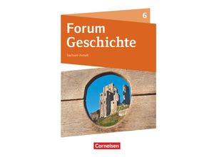 9783060656646 - Forum Geschichte - Neue Ausgabe   Forum Geschichte - Neue Ausgabe - Gymnasium Sachsen-Anhalt - 6 Schuljahr - Hans-Joachim Cornelißen Andreas Zodel Stefan Weißhampel Christine Fuchs Marko Schulz Josephine Storch Nicky Born Kartoniert (TB)