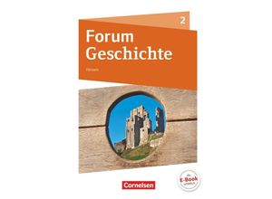 9783060656950 - Forum Geschichte - Neue Ausgabe - Gymnasium Hessen - Band 2 - Hans-Joachim Cornelißen Dagmar Bäuml-Stosiek Andreas Zodel Gebunden