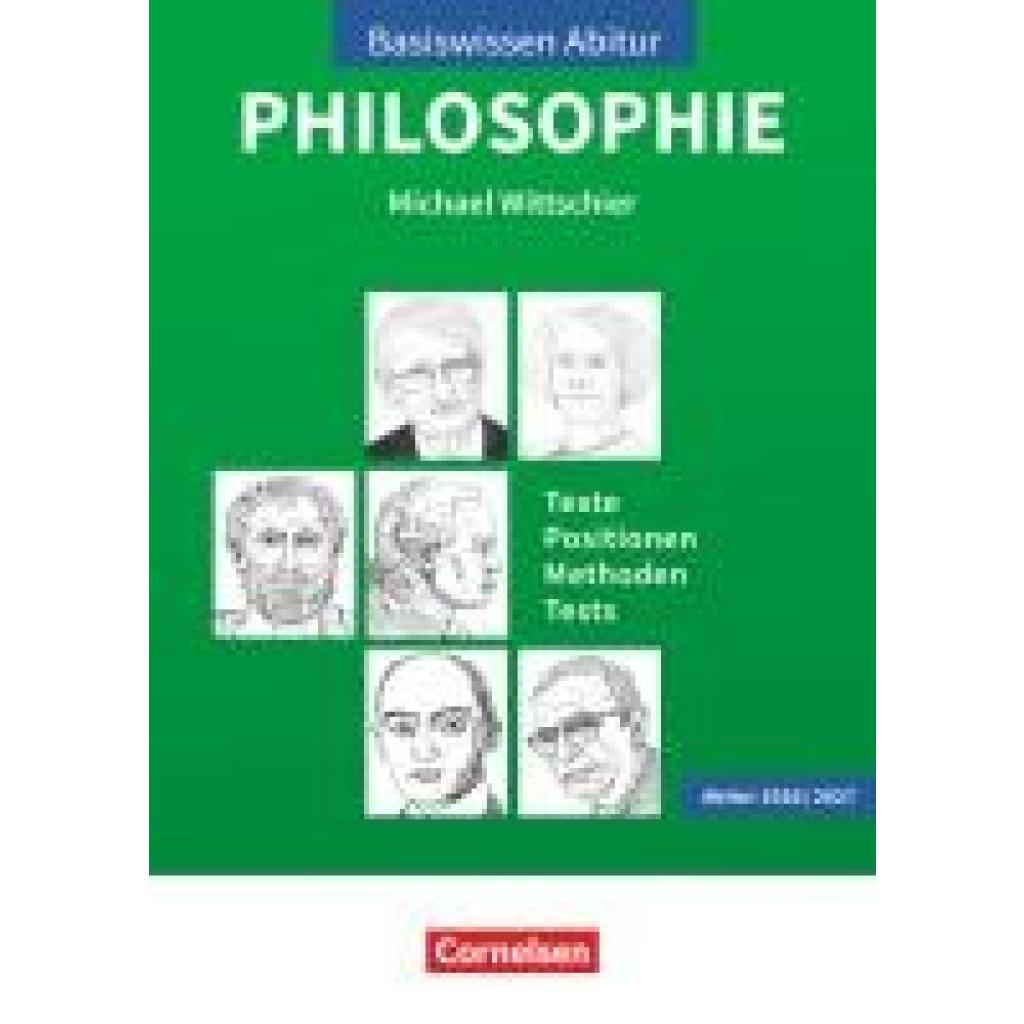 9783060664405 - Wittschier Michael Basiswissen Abitur Philosophie 2026 2027 Texte - Positionen - Methoden - Tests - Prüfungswissen