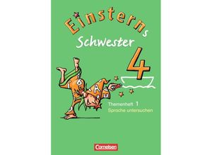 9783060801572 - Einsterns Schwester   Einsterns Schwester - Sprache und Lesen - Ausgabe 2009 - 4 Schuljahr - Annette Schumpp Jutta Sorg Geheftet