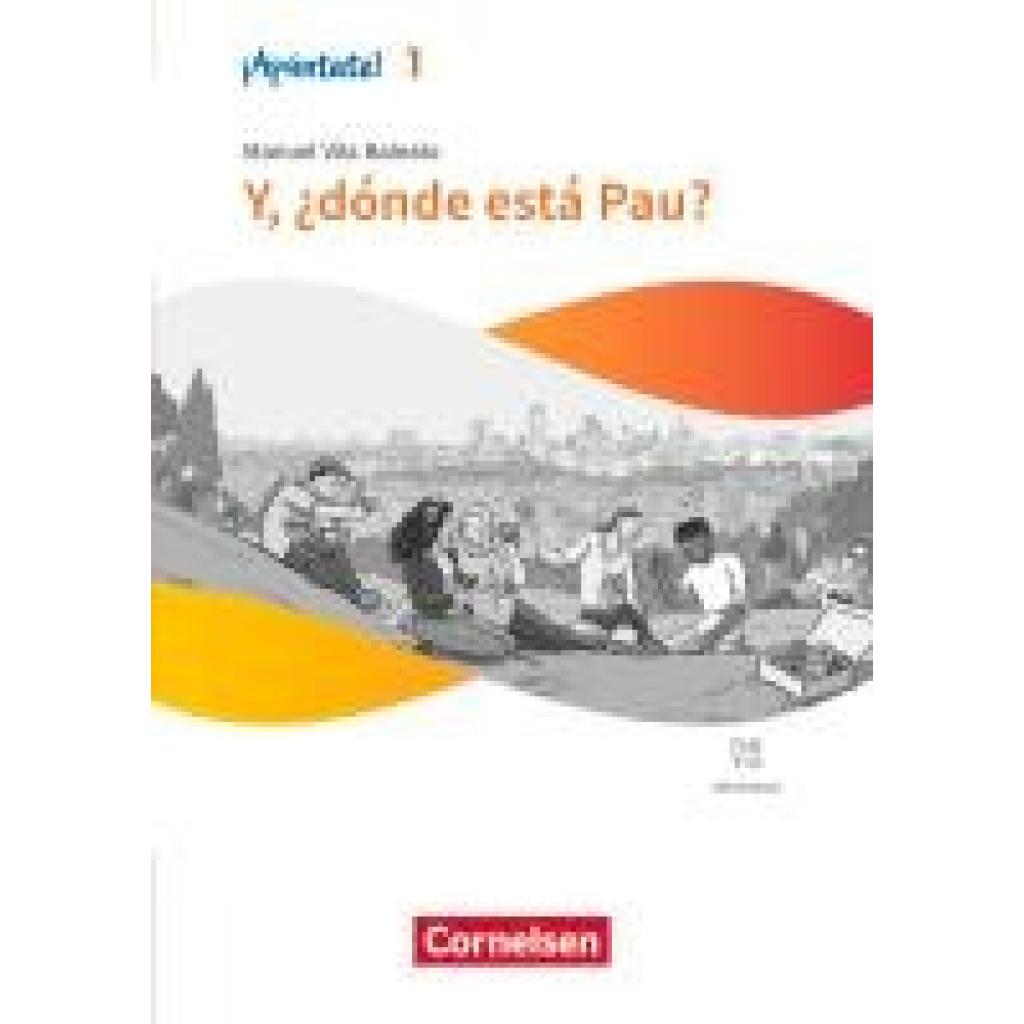 9783061229986 - Vila Baleato Manuel ¡Apúntate! Band 1 - Y ¿dónde está Pau? - Lektüre mit Hörbuch und Arbeitsblättern
