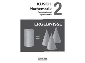 9783064501676 - Kusch Mathematik   Kusch Mathematik - Ausgabe 2013 - Band 2 - Lothar Kusch Sandra Bödeker Heidrun Roschmann Gunnar Klinge Hermann Gora Gesine Zare Joachim Schroll Geheftet