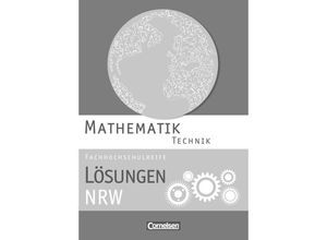 9783064508200 - Mathematik Fachhochschulreife Technik Lösungen zum Schülerbuch Nordrhein-Westfalen - Christoph Berg Juliane Brüggemann Berthold Heinrich Mei-Liem Jakob Eva Klute Jörg Rösener Jens-Oliver Stock Susanne Viebrock Kartoniert (TB)