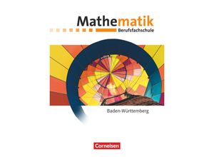 9783064517585 - Mathematik - Berufsfachschule - Neubearbeitung - Baden-Württemberg - Juliane Brüggemann Robert Hinze Frank Barzen Claus Wiesmann Sebastian Krebber Christiane Strasser Julia Haunschild Hugo Kopony Rüdiger Hölzel Marjolein Jacob Kartoniert (TB)