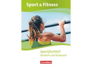 9783064519930 - Sport & Fitneß   Sport & Fitness - Neubearbeitung Sportfachlich beraten und betreuen - Schülerbuch mit Webcode - Thomas Flicke Kartoniert (TB)