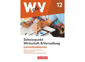 9783064522282 - W plus V - Wirtschaft für Fachoberschulen und Höhere Berufsfachschulen - FOS Hessen   FOS und HBFS Rheinland-Pfalz - Ausgabe 2023 - Pflichtbereich 12 - Kai Franke Ariane Hoffmann Jörg Martin Gisbert Weleda Hans-Peter von den Bergen Kartoniert (TB)