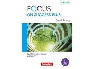 9783064524880 - Focus on Success PLUS - Berufliche Oberschule FOS BOS 2024 - A2-B1 Vorklasse 10 Jahrgangsstufe Kartoniert (TB)