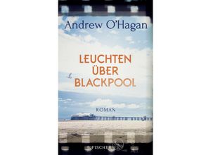 9783100024183 - Leuchten über Blackpool - Andrew OHagan Gebunden