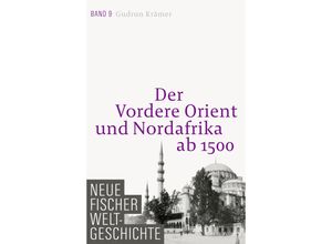 9783100108296 - Der Vordere Orient und Nordafrika ab 1500   Neue Fischer Weltgeschichte Bd9 - Gudrun Krämer Gebunden