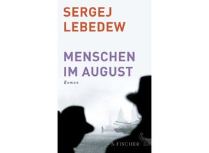 9783100425119 - Menschen im August - Sergej Lebedew Gebunden