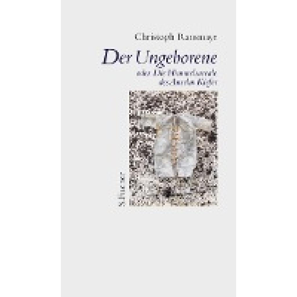 9783100629258 - Ransmayr Christoph Der Ungeborene oder Die Himmelsareale des Anselm Kiefer