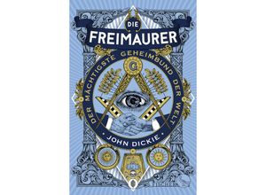 9783103973358 - John Dickie - GEBRAUCHT Die Freimaurer – Der mächtigste Geheimbund der Welt - Preis vom 04112023 060105 h