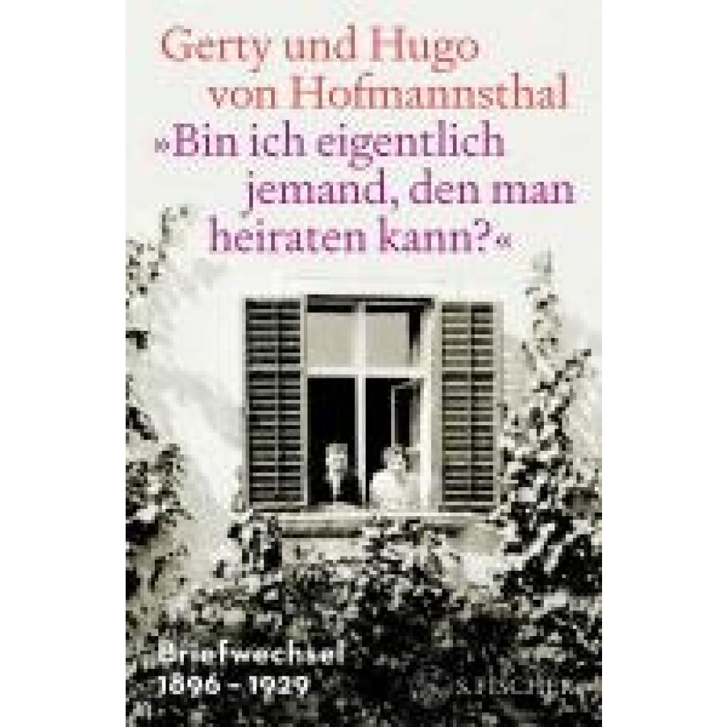 9783103974553 - Hofmannsthal Gerty von Bin ich eigentlich jemand den man heiraten kann?  Briefwechsel 1896-1929