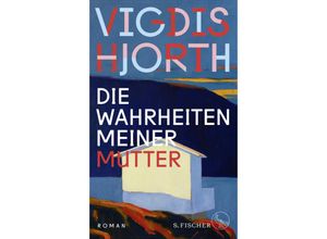 9783103975123 - Die Wahrheiten meiner Mutter - Vigdis Hjorth Gebunden