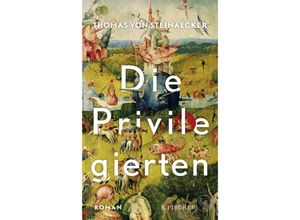 9783103975178 - Die Privilegierten - Thomas von Steinaecker Gebunden