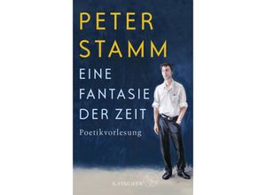 9783103975277 - _Eine Fantasie der Zeit - Peter Stamm Gebunden