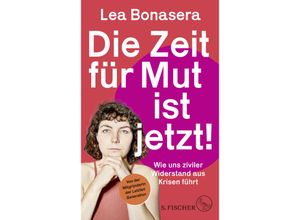 9783103975741 - Die Zeit für Mut ist jetzt! - Lea Bonasera Kartoniert (TB)