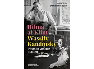 9783103976465 - Hilma af Klint und Wassily Kandinsky träumen von der Zukunft - Julia Voss Daniel Birnbaum Gebunden