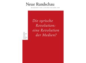 9783108091132 - Neue Rundschau   2018 1   Die syrische Revolution eine Revolution der Medien? Kartoniert (TB)